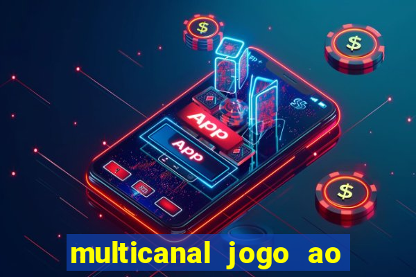 multicanal jogo ao vivo hd